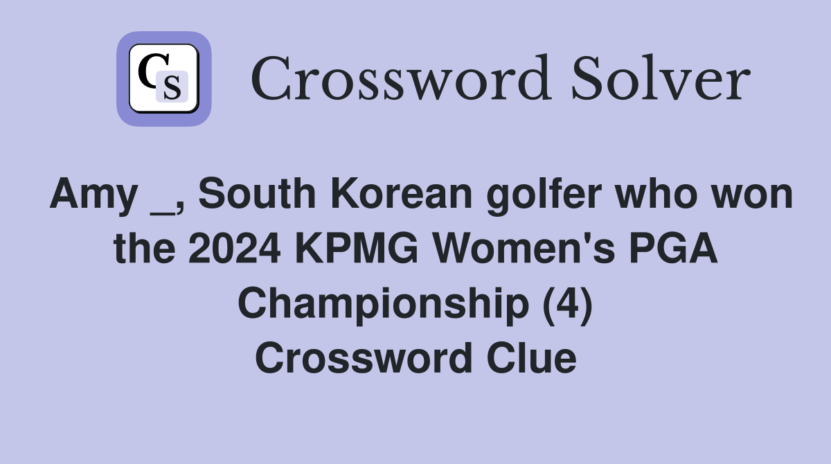 Amy _, South Korean golfer who won the 2024 KPMG Women's PGA
